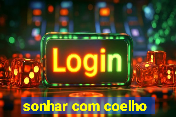 sonhar com coelho